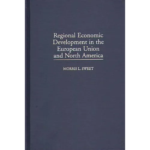 Regional Economic Development in the European Union and North America