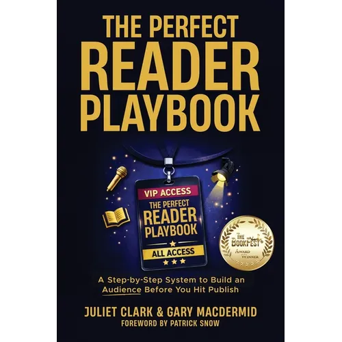 The Perfect Reader Playbook: A Step-by-Step System to Build an Audience Before You Hit Publish