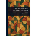 "Broke," The Man Without the Dime