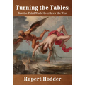 Turning the Tables: How the Third World Overthrew the West