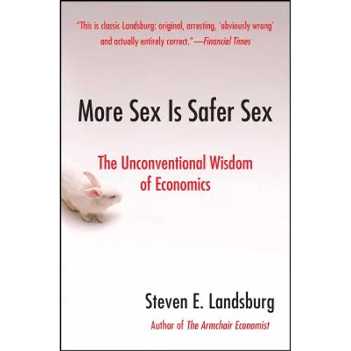 More Sex Is Safer Sex: The Unconventional Wisdom of Economics