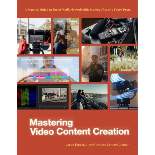 Mastering Video Content Creation: A Practical Guide to Social Media Growth with Expertly Shot and Edited Posts