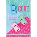 Core: Biblical Principles for When Life Gets Bumpy