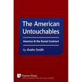 American Untouchables: America & the Racial Contract: A Historical Perspective on Race-Based Politics