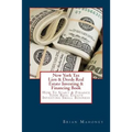 New York Tax Lien & Deeds Real Estate Investing & Financing Book: How To Start & Finance Your Real Estate Investing Small Business