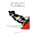 The Beginner's Guide to Flyball