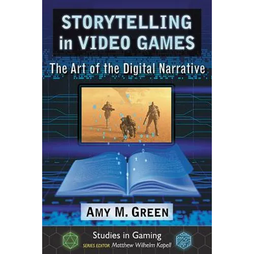 Storytelling in Video Games: The Art of the Digital Narrative