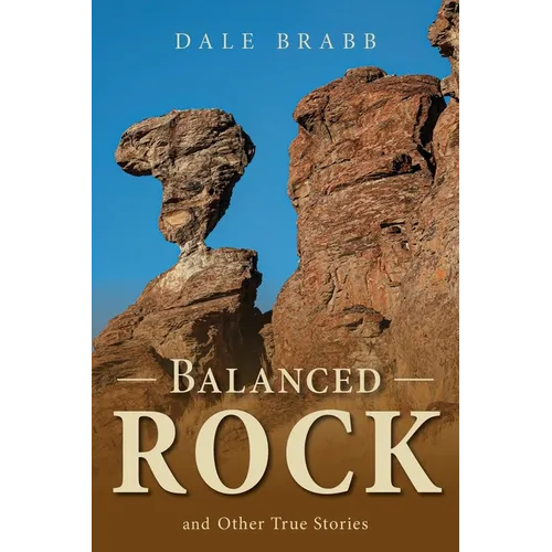Balanced Rock and Other True Stories