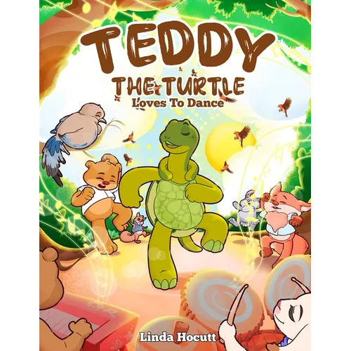 Teddy the Turtle: Loves to Dance
