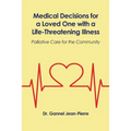 Medical Decisions for a Loved One with a Life-Threatening Illness: Palliative Care for the Community