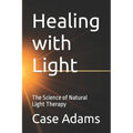 Healing with Light: The Science of Natural Light Therapy