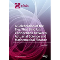 A Celebration of the Ties That Bind Us: Connections between Actuarial Science and Mathematical Finance