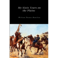 My Sixty Years on the Plains