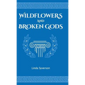 Wildflowers and Broken Gods