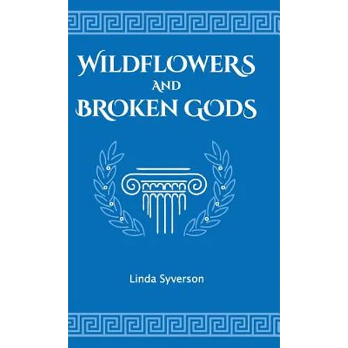Wildflowers and Broken Gods