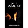 Data Scientist: The Definitive Guide to Becoming a Data Scientist