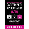 Career Path Resuscitation: Forge A New Career Path, Work Wherever You Want & Live Life On Your Terms