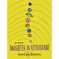 Daughter in Retrograde: A Memoir