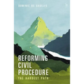 Reforming Civil Procedure: The Hardest Path