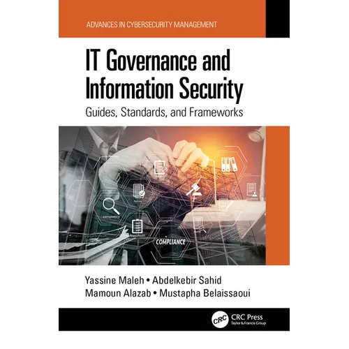 IT Governance and Information Security: Guides, Standards, and Frameworks