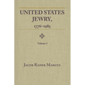 United States Jewry, 1776-1985: Volume 1