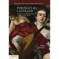 Portrait of a Castrato: Politics, Patronage, and Music in the Life of Atto Melani