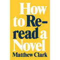 How to Reread a Novel