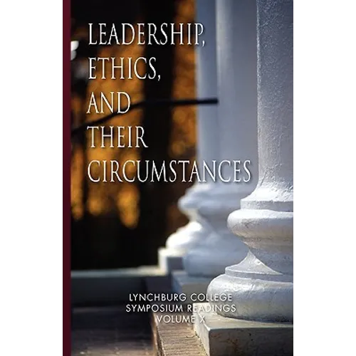 Leadership, Ethics, and Their Circumstances