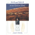 Birth and Rebirth on an Alaskan Island: The Life of an Alutiiq Healer