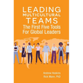 Leading Multicultural Teams: The First Five Tools for Global Leaders