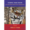 Naming Your Teeth: Even More Observations from a Working Poet