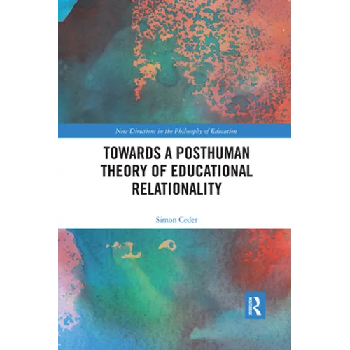 Towards a Posthuman Theory of Educational Relationality