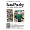 Round Penning: First Steps to Starting a Horse: A Guide to Round Pen Training and Essential Ground Work for Horses Using the Methods of John Lyons