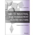 Bow-Tie Industrial Risk Management Across Sectors: A Barrier-Based Approach