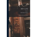 My Life: A Record of Events and Opinions; Volume 2