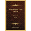 William Sharp, Fiona Macleod: A Memoir (1912)