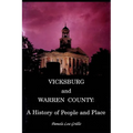 Vicksburg and Warren County A History of People and Place