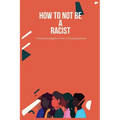 How To Not Be A Racist: Practical Strategies on How To Stop Being Racist