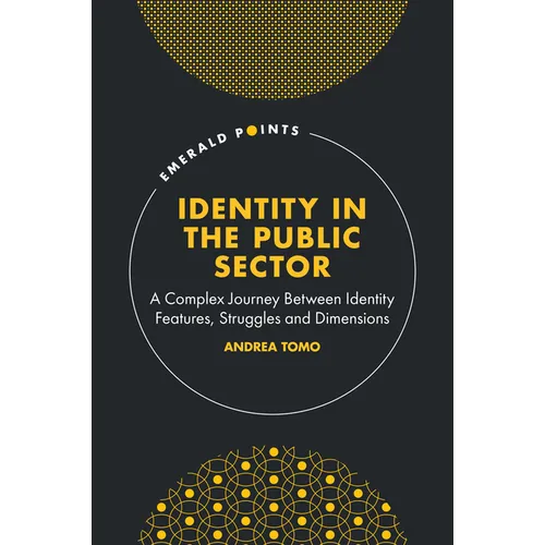 Identity in the Public Sector: A Complex Journey Between Identity Features, Struggles and Dimensions