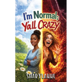 I'm Normal; Y'all Crazy