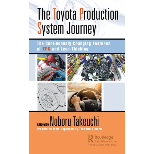 The Toyota Production System Journey: The Continuously Changing Features of Tps and Lean Thinking