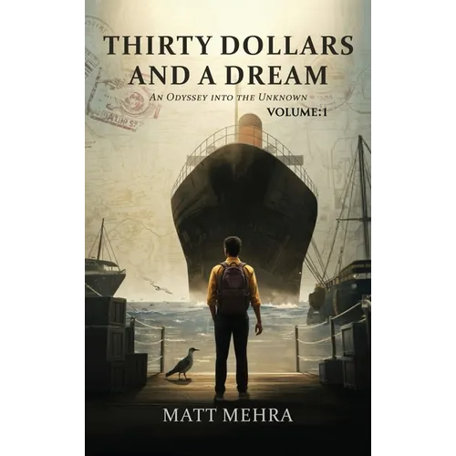 Thirty Dollars and A Dream: An Odyssey into the Unknown