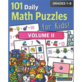 101 Daily Math Puzzles for Kids! Volume 2: For Students in Grades 1-8