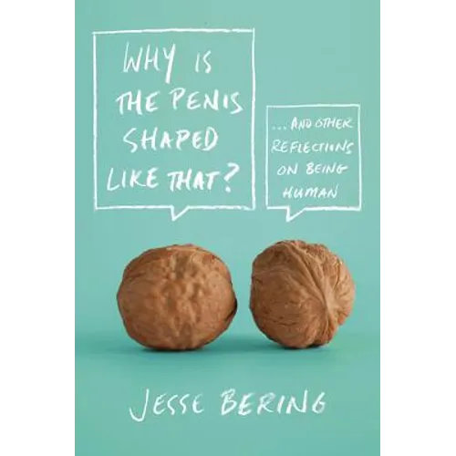 Why Is the Penis Shaped Like That?