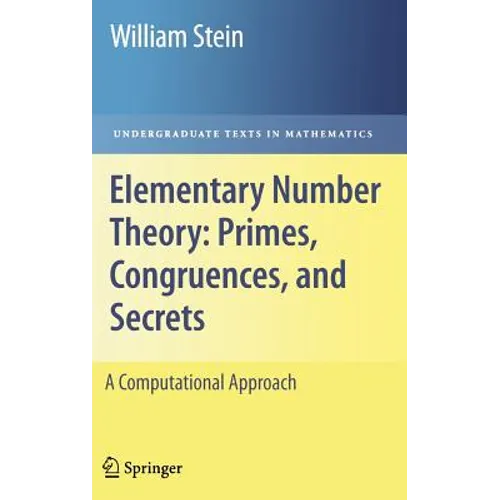 Elementary Number Theory: Primes, Congruences, and Secrets: A Computational Approach