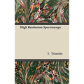 High Resolution Spectroscopy