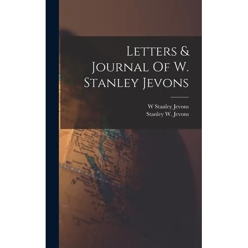 Letters & Journal Of W. Stanley Jevons