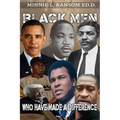 Black Men Who Have Made A Difference