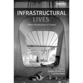 Infrastructural Lives: Urban Infrastructure in Context