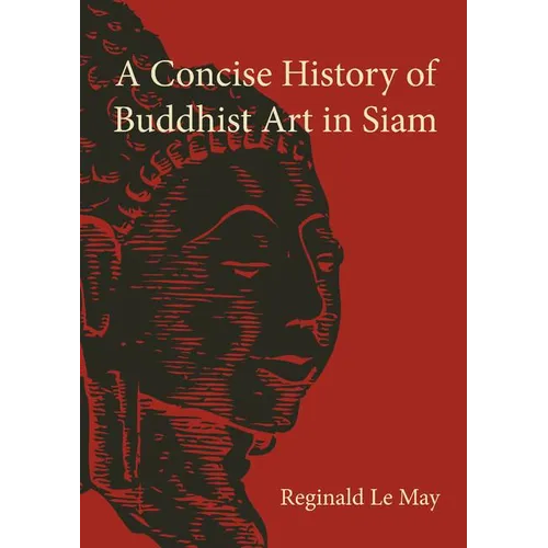 A Concise History of Buddhist Art in Siam